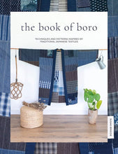 Load image into Gallery viewer, The Book of Boro: Techniques and patterns inspired by traditional Japanese textiles
